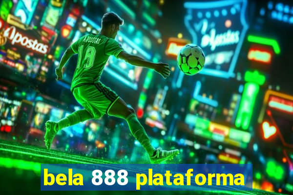 bela 888 plataforma